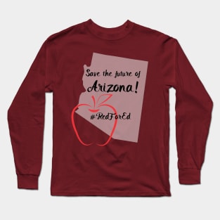 Save the future of arizona Long Sleeve T-Shirt
